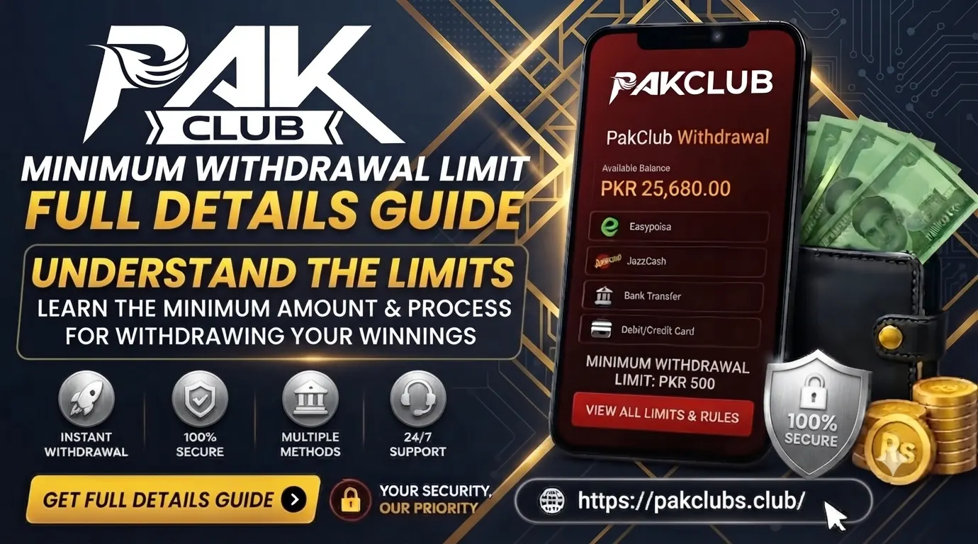 Pak Club minimum withdrawal limit 2026 JazzCash Easypaisa full details Pakistan guide