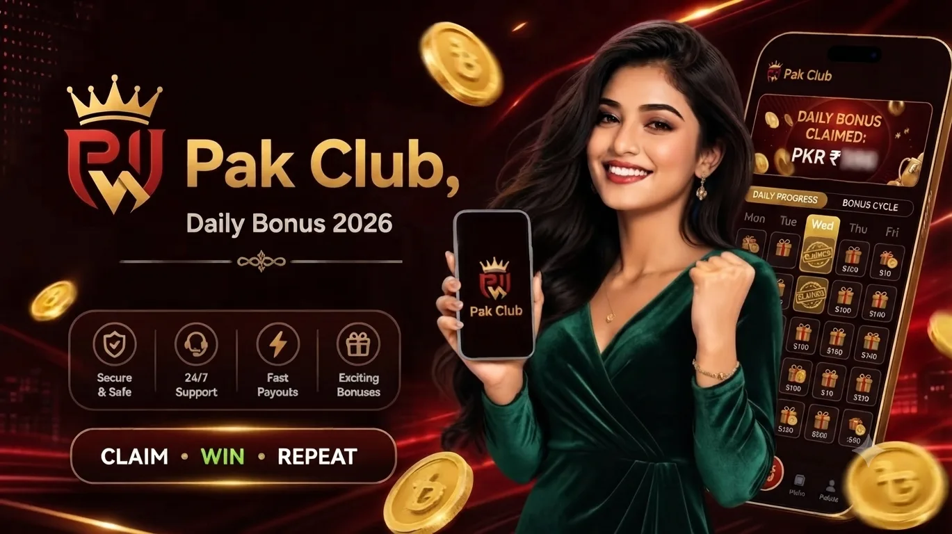 Pak Club daily bonus 2026 free PKR claim every day login reward Pakistan